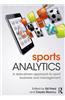 Sport Analytics: A Data-Driven Approach to Sport Business and Management