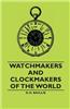 Watchmakers and Clockmakers of the World