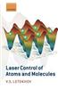 Laser Control of Atoms and Molecules