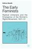 The Early Feminists: Radical Unitarians and the Emergence of the Women's Rights Movement, 1831-51