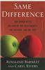 Same Difference: How Gender Myths Are Hurting Our Relationships, Our Children, and Our Jobs
