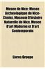 Muse de Nice: Muse Archologique de Nice-Cimiez, Musum D'Histoire Naturelle de Nice, Muse D'Art Moderne Et D'Art Contemporain