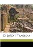 D. Joao I: Tragedia