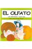 El Olfato (Smell: Senses and Much More)