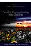 Families Communicating with Children: Building Positive Developmental Foundations