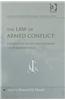 The Law of Armed Conflict: Constraints on the Contemporary Use of Military Force
