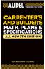 Audel Carpenters and Builders Math, Plans, and Specifications
