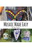 Mosaic Made Easy