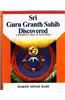 Sri Guru Granth Sahib Discovered