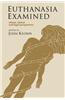 Euthanasia Examined: Ethical, Clinical and Legal Perspectives