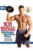 101 Muscle Building Workouts & Nutrition Plans