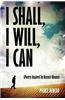 I Shall, I Will, I Can