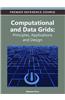 Computational and Data Grids: Principles, Applications and Design