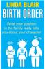 Birth Order: What Your Position in the Family Really Tells You about Your Character