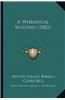 A Whimsical Wooing (1882) a Whimsical Wooing (1882)