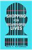 Shopping for Meaningful Lives: The Religious Motive of Consumerism