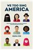 We Too Sing America: South Asian, Arab, Muslim, and Sikh Immigrants Shape Our Multiracial Future