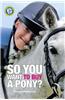 So You Want to Buy a Pony