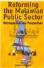 Reforming the Malawian Public Sector. Retrospectives and Prospectives