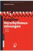 Ratgeber Herzrhythmusstorungen: Erkennen, Verstehen, Behandeln
