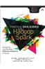 Practical Data Science with Hadoop and Spark: Designing and Building Effective Analytics at Scale