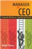 Manager to CEO: Corporate Wisdom for Survival and Success