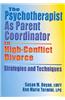 The Psychotherapist as Parent Coordinator in High-Conflict Divorce: Strategies and Techniques