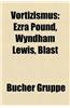 Vortizismus: Ezra Pound, Wyndham Lewis, Blast
