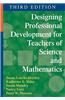Designing Professional Development for Teachers of Science and Mathematics