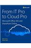 From IT Pro to Cloud Pro: Microsoft Office 365 and Sharepoint Online
