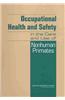 Occupational Health and Safety in the Care and Use of Nonhuman Primates