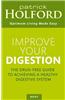 Improve Your Digestion: The Drug-Free Guide to Achieving a Healthy Digestive System