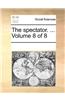 The spectator. ...  Volume 8 of 8