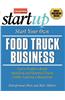 Start Your Own Food Truck Business: Cart, Trailer, Kiosk, Standard and Gourmet Trucks, Mobile Catering, Busterant