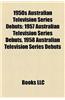 1950s Australian Television Series Debuts: 1957 Australian Television Series Debuts, 1958 Australian Television Series Debuts