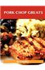 Pork Chop Greats: Delicious Pork Chop Recipes, the Top 45 Pork Chop Recipes