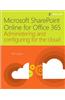 Microsoft Sharepoint Online for Office 365: Administering and Configuring for the Cloud