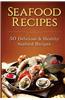 Seafood Recipes: 50 Delicious & Healthy Seafood Recipes