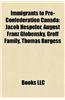 Immigrants to Pre-Confederation Canada: American Immigrants to Pre-Confederation Canada, British Immigrants to Pre-Confederation Canada