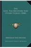 The Loss, the Recovery and Other Stories (1848) the Loss, the Recovery and Other Stories (1848)