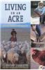 Living on an Acre: A Practical Guide to the Self-Reliant Life