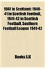 1941 in Scotland: 1940-41 in Scottish Football, 1941-42 in Scottish Football, Southern Football League 1941-42