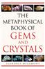 The Metaphysical Book of Gems and Crystals