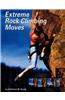 Extreme Rock Climbing Moves