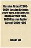 Russian Aircraft 2000-2009: Russian Airliners 2000-2009, Russian Civil Utility Aircraft 2000-2009, Russian Fighter Aircraft 2000-2009