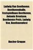 Ludwig Van Beethoven: Beethovenhalle, Festspielhaus Beethoven, Antonie Brentano, Beethoven-Preis, Ludwig Van, Beethovenfest