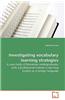 Investigating Vocabulary Learning Strategies