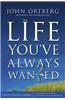 Life You've Always Wanted Participant's Guide with DVD