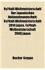 Fussball-Weltmeisterschaft Der Japanischen Nationalmannschaft: Fussball-Weltmeisterschaft 2010-Japan, Fussball-Weltmeisterschaft 2006-Japan