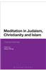 Meditation in Judaism, Christianity and Islam: Cultural Histories